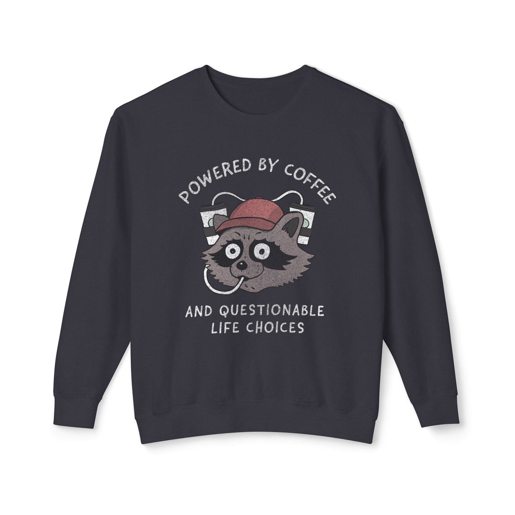 Powered By Coffee And Questionable Life Choices - Funny Raccoon Sweatshirt
