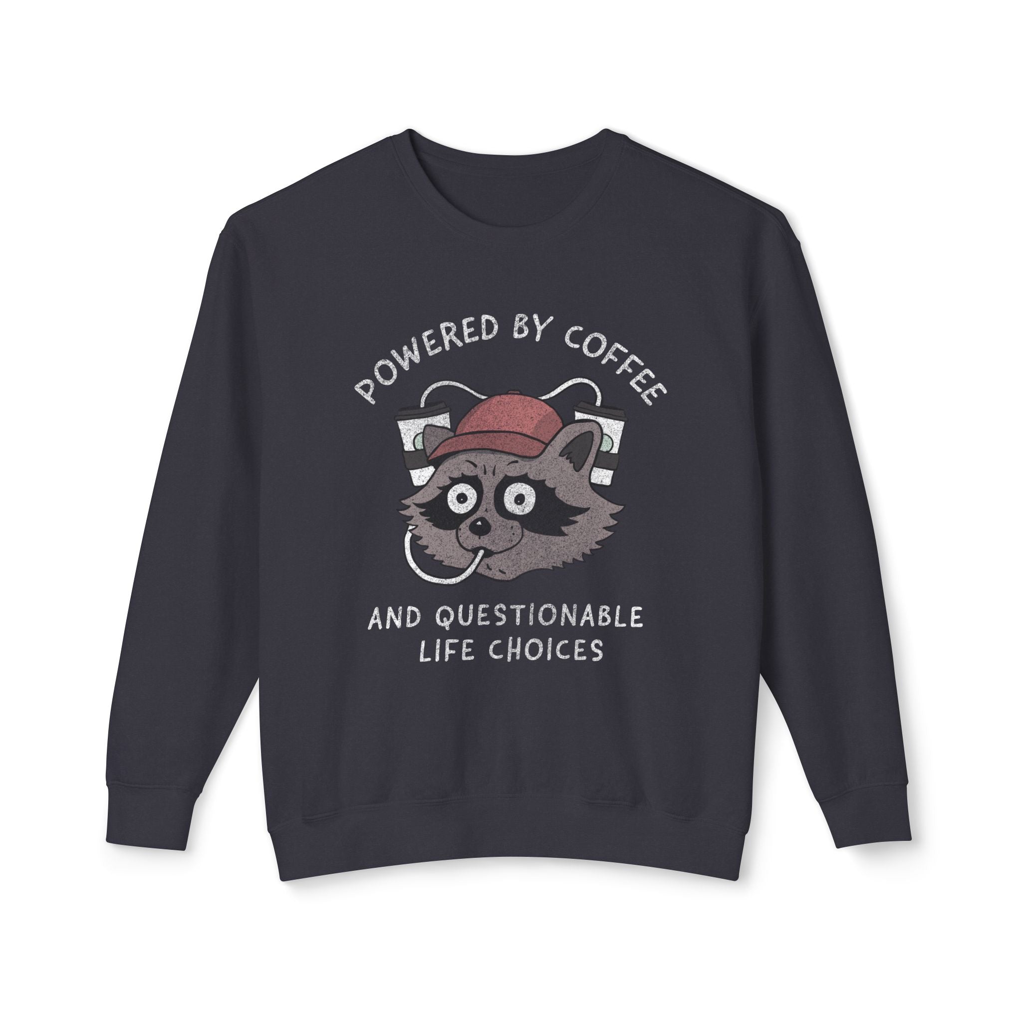 Powered By Coffee And Questionable Life Choices - Funny Raccoon Sweatshirt
