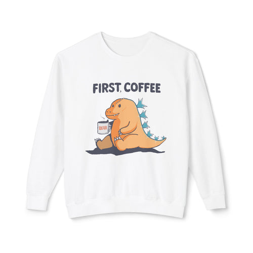 First Coffee Dinosaur Sweatshirt - Cute Dino Morning Coffee Crewneck